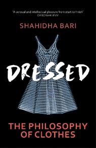 Dressed: The Secret Life of Clothes