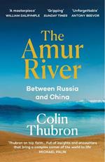 The Amur River: Between Russia and China