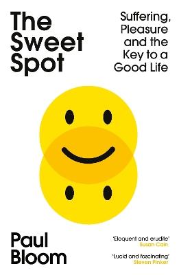 The Sweet Spot: Suffering, Pleasure and the Key to a Good Life - Paul Bloom - cover