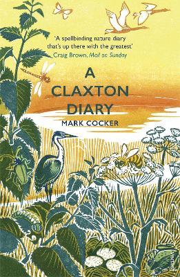 A Claxton Diary: Further Field Notes from a Small Planet - Mark Cocker - cover
