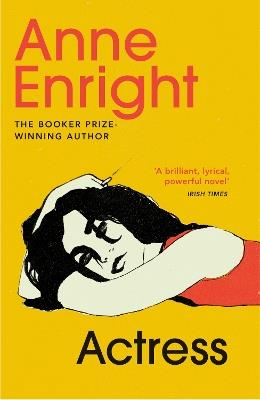 Actress: LONGLISTED FOR THE WOMEN'S PRIZE - Anne Enright - cover