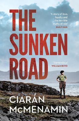 The Sunken Road: 'A powerful and authentic novel about the First World War' William Boyd - Ciaran McMenamin - cover