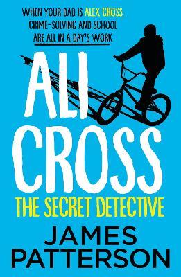 Ali Cross: The Secret Detective - James Patterson - cover