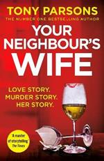 Your Neighbour's Wife: Nail-biting suspense from the #1 bestselling author