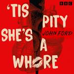 'Tis Pity She's a Whore