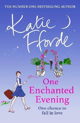 One Enchanted Evening: From the #1 bestselling author of uplifting feel-good fiction - Katie Fforde - cover