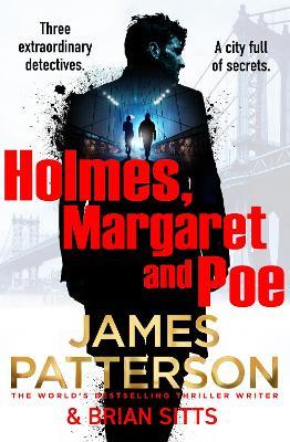 Holmes, Margaret and Poe: A twisty mystery thriller from the No. 1 bestselling author - James Patterson - cover