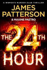 Libro in inglese The 24th Hour: The latest novel in the Sunday Times bestselling series (Women’s Murder Club 24) James Patterson