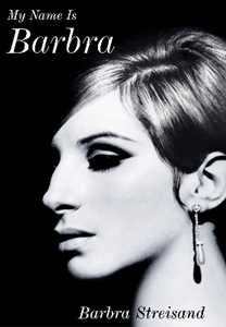 Libro in inglese My Name is Barbra: The exhilarating and startlingly honest autobiography of the living legend Barbra Streisand