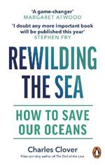 Rewilding the Sea: How to Save our Oceans
