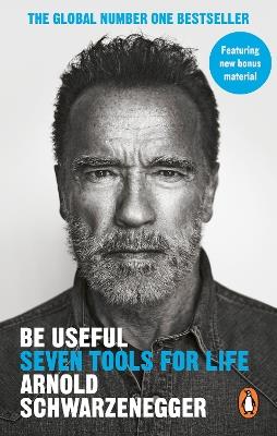 Be Useful: Seven tools for life - Arnold Schwarzenegger - cover