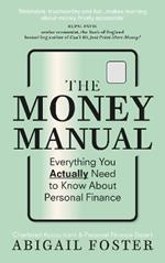 The Money Manual: Everything You Actually Need to Know About Personal Finance