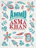 Ammu: TIMES BOOK OF THE YEAR 2022 Indian Homecooking to Nourish Your Soul
