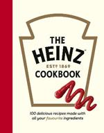 The Heinz Cookbook: 100 delicious recipes made with Heinz