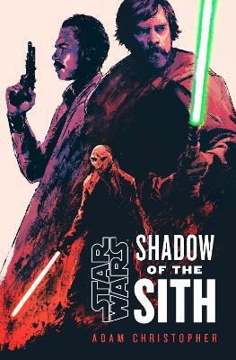 Star Wars: Shadow of the Sith - Adam Christopher - cover