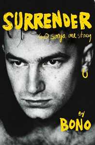 Libro in inglese Surrender: The Autobiography: 40 Songs, One Story Bono