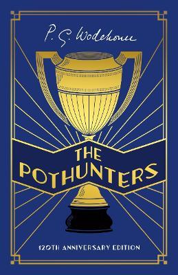 The Pothunters: 120th Anniversary edition - P.G. Wodehouse - cover