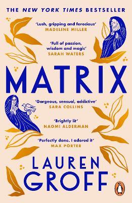 Matrix: THE NEW YORK TIMES BESTSELLER - Lauren Groff - cover