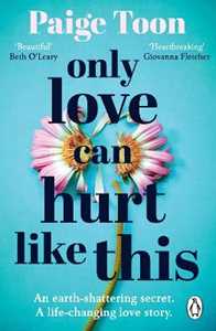 Libro in inglese Only Love Can Hurt Like This: An unforgettable love story from the bestselling author Paige Toon