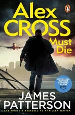 Alex Cross Must Die: (Alex Cross 31)