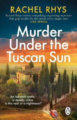 Murder Under the Tuscan Sun: A gripping classic suspense novel in the tradition of Agatha Christie set in a remote Tuscan castle - Rachel Rhys - cover