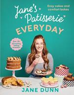 Jane’s Patisserie Everyday: Easy cakes and comfort bakes THE NO.1 SUNDAY TIMES BESTSELLER