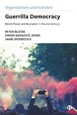 Guerrilla Democracy: Mobile Power and Revolution in the 21st Century
