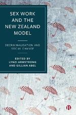 Sex Work and the New Zealand Model: Decriminalisation and Social Change
