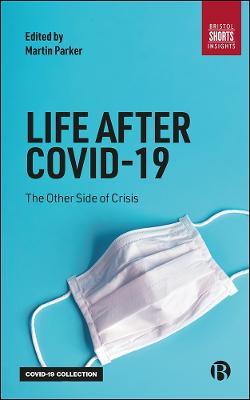 Life After COVID-19: The Other Side of Crisis - cover