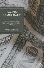 Taxing Democracy: Local Taxation and the Social Contract in America