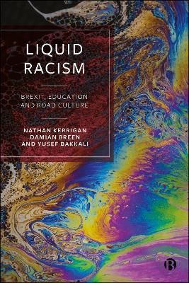 Liquid Racism: Brexit, Education and Road Culture - Nathan Kerrigan,Damian Breen,Yusef Bakkali - cover
