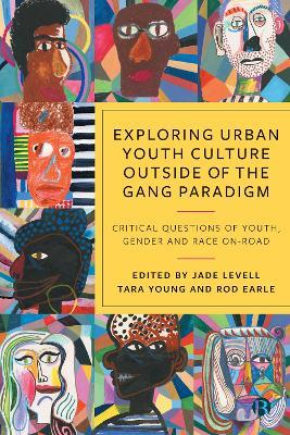 Exploring Urban Youth Culture Outside of the Gang Paradigm: Critical Questions of Youth, Gender and Race On-Road - cover