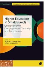 Higher Education in Small Islands: Challenging the Geographies of Centrality and Remoteness