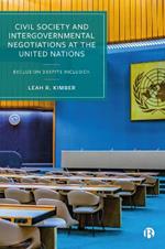 Civil Society and Intergovernmental Negotiations at the United Nations: Exclusion Despite Inclusion