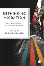 Rethinking Migration: Challenging Borders, Citizenship and Race