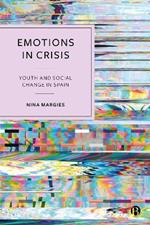 Emotions in Crisis: Youth and Social Change in Spain
