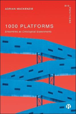 1000 Platforms: Ensembles as Ontological Experiments - Adrian Mackenzie - cover
