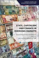 State, Capitalism, and Finance in Emerging Markets: Between Subordination and Statecraft