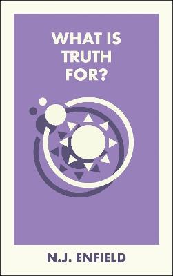 What Is Truth For? - N.J. Enfield - cover