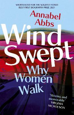 Windswept: why women walk - Annabel Abbs - cover