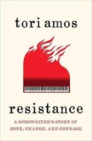 Resistance: A Songwriter's Story of Hope, Change and Courage