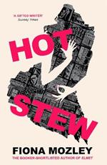 Hot Stew: the new novel from the Booker-shortlisted author of Elmet