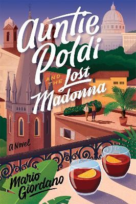 Auntie Poldi and the Lost Madonna: Auntie Poldi 4 - Mario Giordano - cover