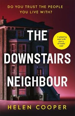 The Downstairs Neighbour: A twisty, unexpected and addictive suspense - you won't want to put it down! - Helen Cooper - cover