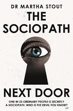 The Sociopath Next Door: The Ruthless versus the Rest of Us