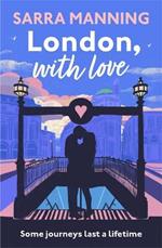 London, With Love: The romantic and unforgettable story of two people, whose lives keep crossing over the years.