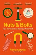 Nuts and Bolts: How Tiny Inventions Make Our World Work