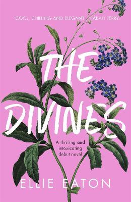 The Divines: A razor-sharp, perfectly twisted debut - Ellie Eaton - cover