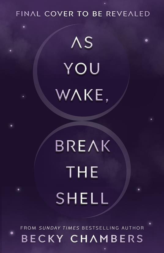 As You Wake, Break the Shell