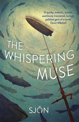 The Whispering Muse: Winner of the Swedish Academy's Nordic Prize 2023 - Sjón - cover